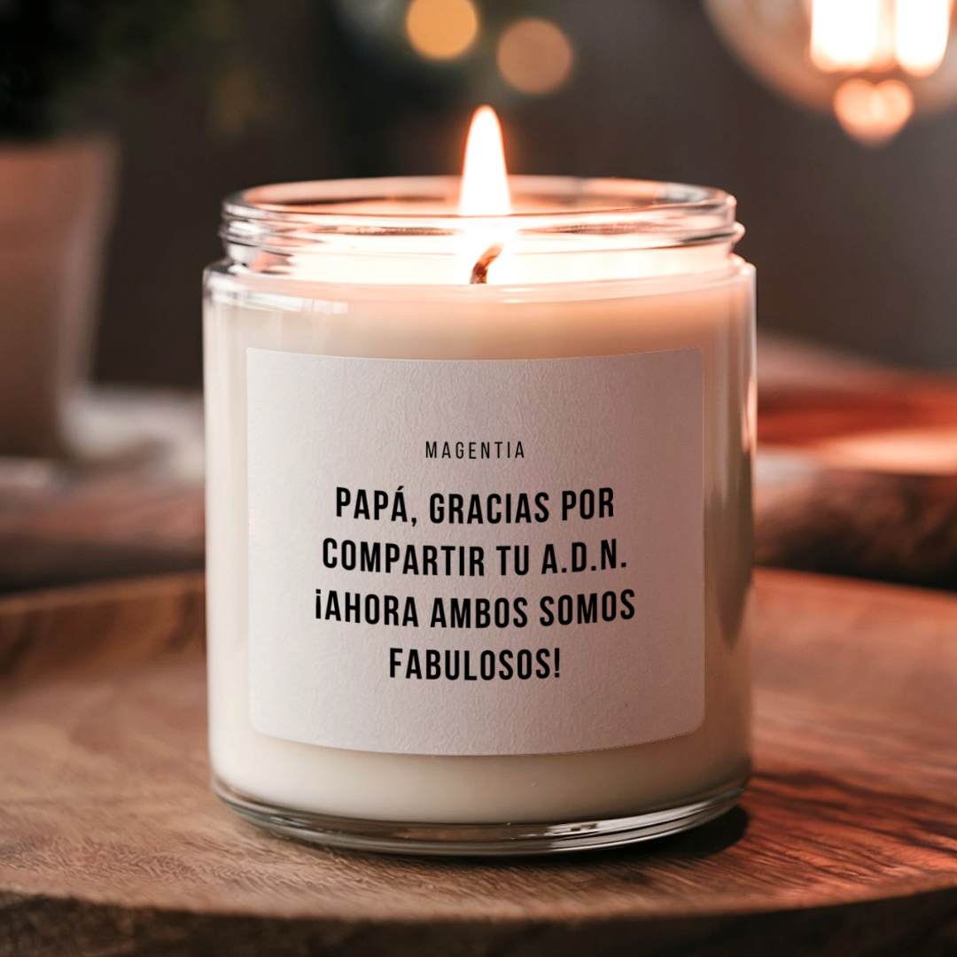 Papá, gracias por compartir tu A.D.N. ¡Ahora ambos somos fabulosos! | Magentia | Vela aromática