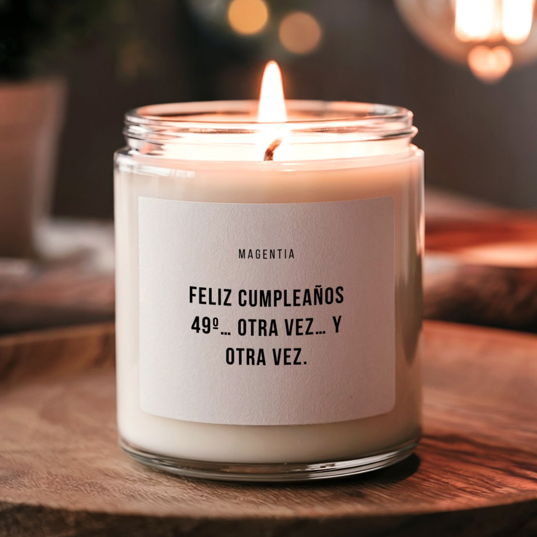 Feliz cumpleaños 49º... otra vez... y otra vez. | Magentia | Vela aromática